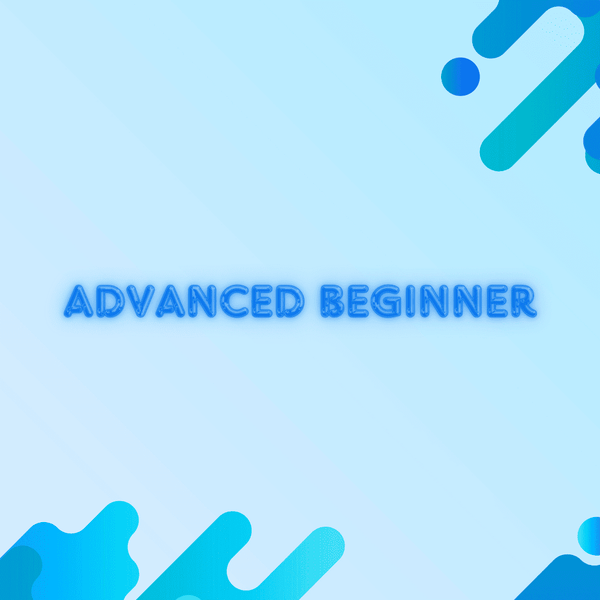 Advanced Beginner