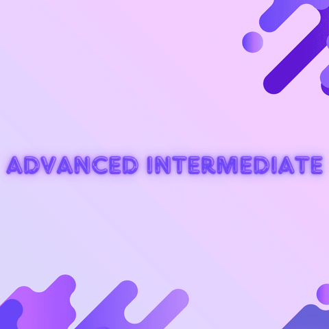 Advanced Intermediate